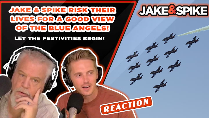 Watch Jake & Spike Risk Their Lives to See the Blue Angels