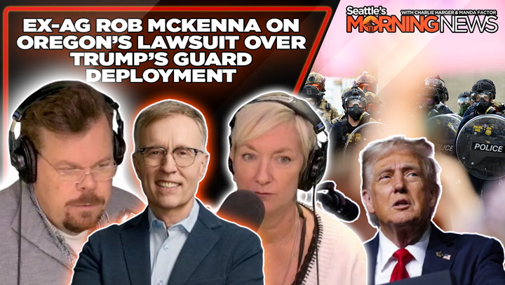Watch EX-AG Rob McKenna on Oregon's Lawsuit Against Trump's Guard Deployment